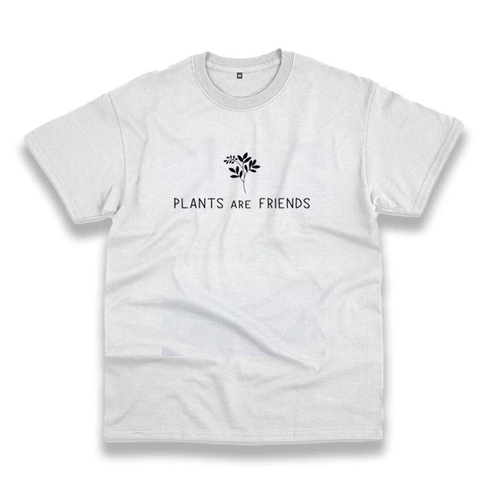 Plants Are Friends Casual Earth Day T Shirt